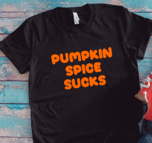 Pumpkin Spice Sucks, Fall, Black Unisex Short Sleeve T-shirt