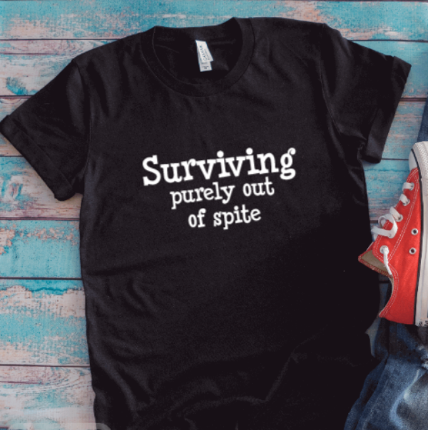 Surviving Purely Out of Spite, Unisex Black Short Sleeve T-shirt