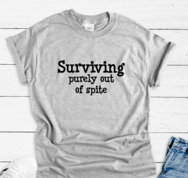 Surviving Purely Out of Spite, Gray Short Sleeve Unisex T-shirt