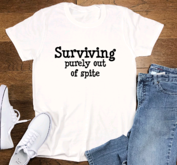 Surviving Purely Out of Spite, White Short Sleeve Unisex T-shirt