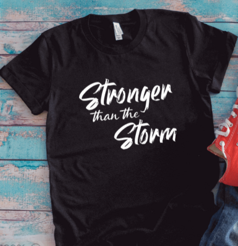 Stronger Than The Storm, Black Unisex Short Sleeve T-shirt