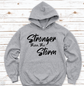 Stronger Than The Storm, Gray Unisex Hoodie Sweatshirt