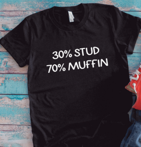 30% Stud, 70% Muffin, Unisex Black Short Sleeve T-shirt