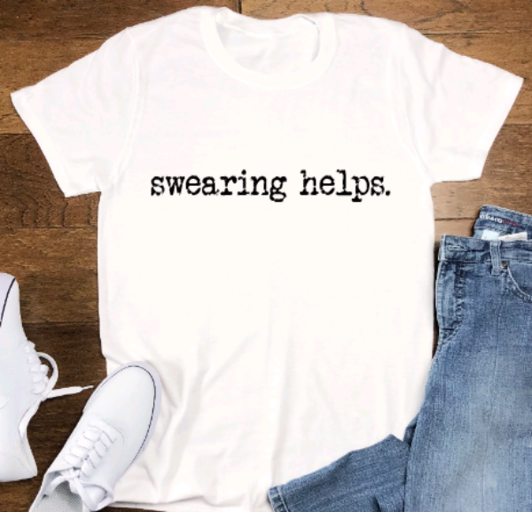 Swearing Helps, White Short Sleeve Unisex T-shirt