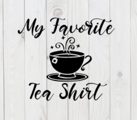 My Favorite Tea Shirt, funny SVG File, png, dxf, digital download, cricut cut file