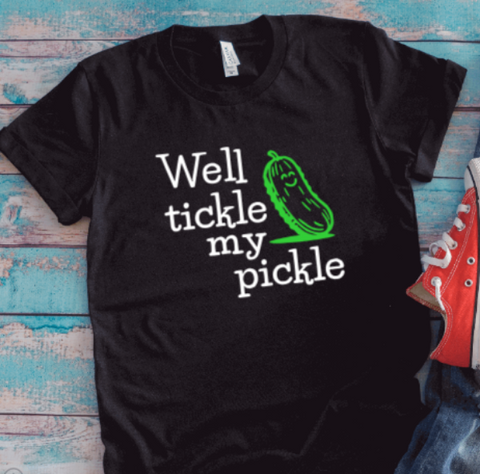 Well Tickle My Pickle, Unisex Black Short Sleeve T-shirt