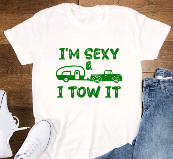 I'm Sexy & I Tow It, Camping, White, Unisex, Short Sleeve T-shirt