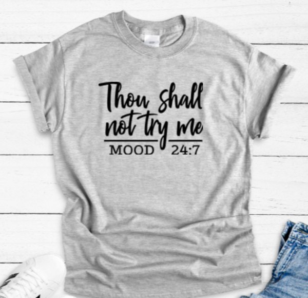 Thou Shall Not Try Me, Mood 24:7 Unisex, Gray Short Sleeve Unisex T-shirt