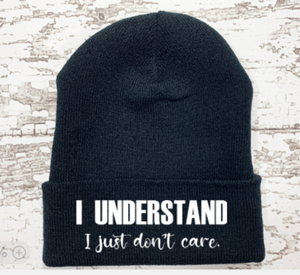 I Understand, I Just Don't Care, Black Beanie Cuffed Winter Hat