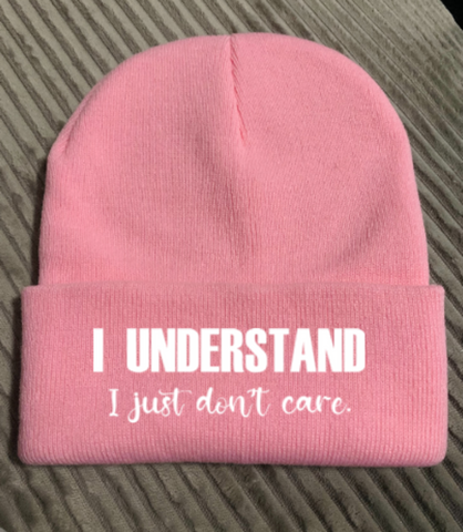 I Understand, I Just Don't Care, Pink Beanie Cuffed Winter Hat