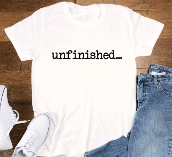 Unfinished, White, Short Sleeve Unisex T-shirt
