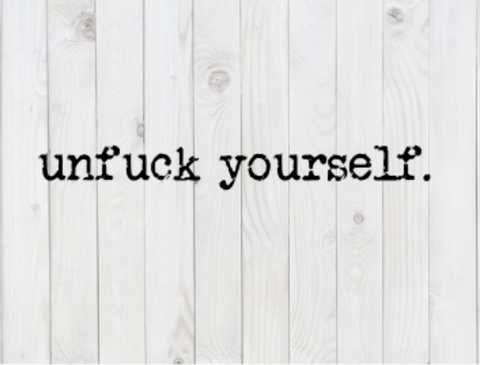 Unfuck Yourself, SVG File, png, dxf, digital download, cricut cut file