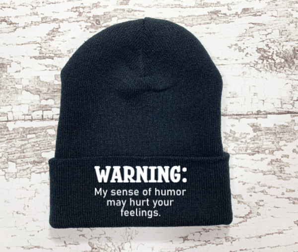 Warning, My Sense of Humor May Hurt Your Feelings, Black Beanie Cuffed Winter Hat