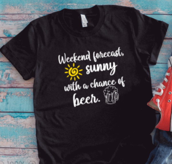Weekend Forecast, Sunny With a Chance of Beer, Unisex Black Short Sleeve T-shirt