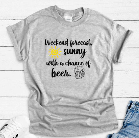 Weekend Forecast, Sunny With a Chance of Beer, Gray Short Sleeve Unisex T-shirt
