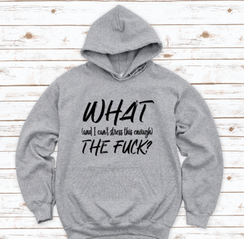 What the F*ck, Gray Unisex Hoodie Sweatshirt