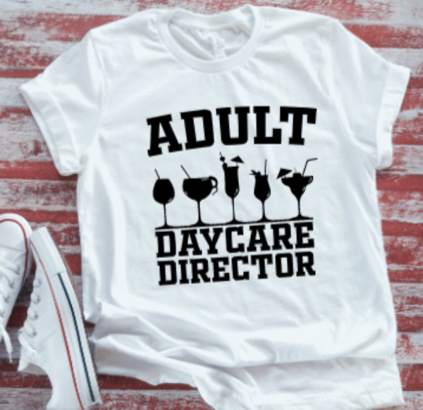 Adult Daycare Director Bartender Unisex  White Short Sleeve T-shirt