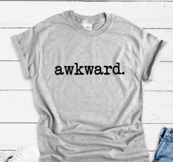 Awkward, Gray Short Sleeve T-shirt