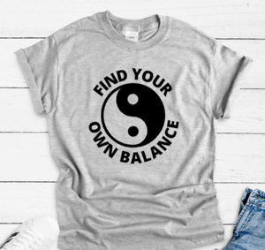 Yin and Yang, Find Your Own Balance, Gray Unisex Short Sleeve T-shirt