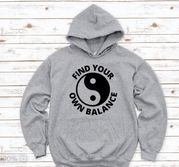 Yin and Yang, Find Your Own Balance, Gray Unisex Hoodie Sweatshirt