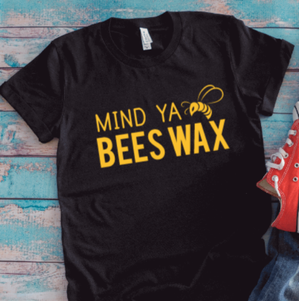 Mind Ya Beeswax, Black Unisex Short Sleeve T-shirt