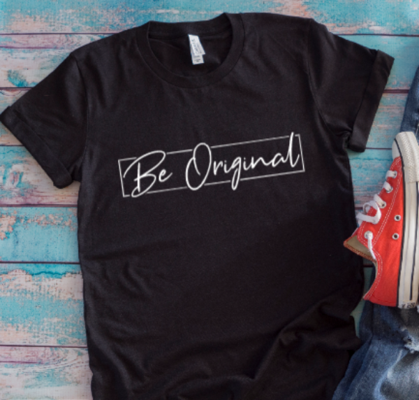 Be Original, Black Unisex Short Sleeve T-shirt