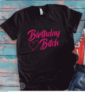 Birthday Bitch, Black Unisex Short Sleeve T-shirt