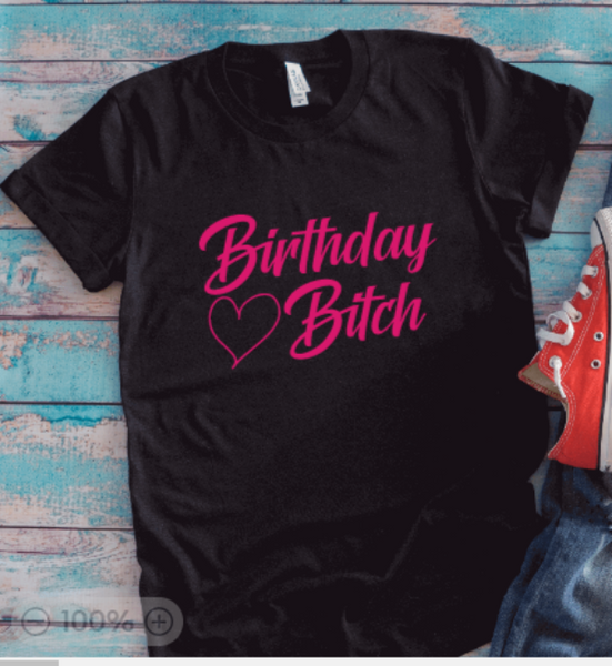 Birthday Bitch, Black Unisex Short Sleeve T-shirt