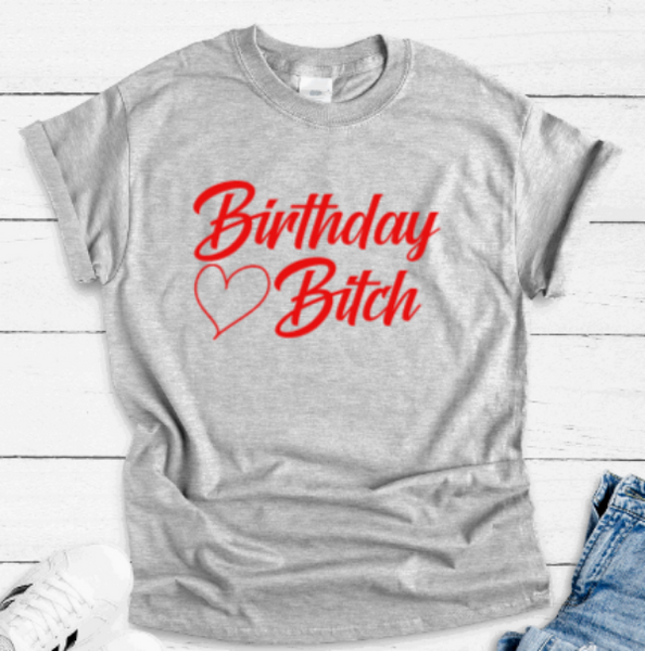 Birthday Bitch, Gray Unisex, Short Sleeve T-shirt