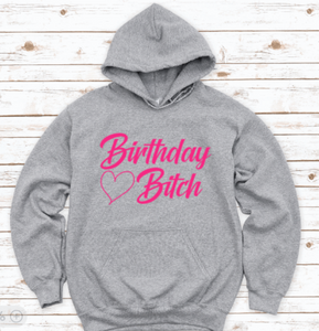 Birthday Bitch, Gray Unisex Hoodie Sweatshirt