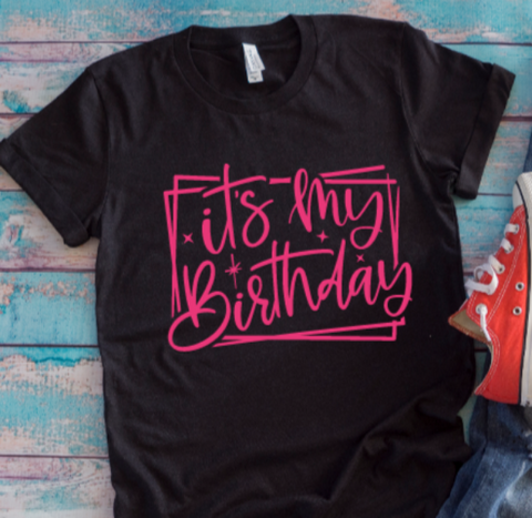 It's My Birthday, Black Unisex Short Sleeve T-shirt