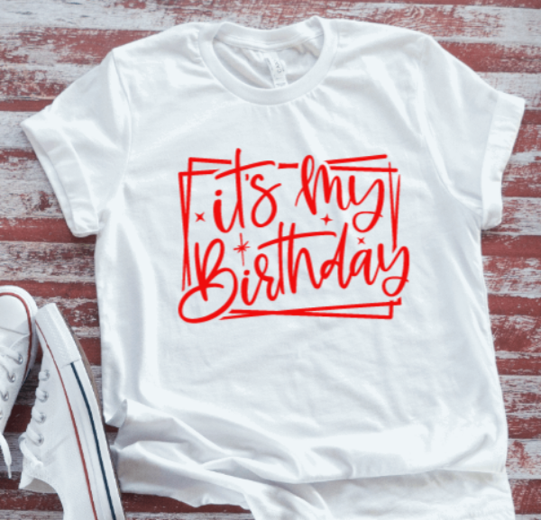 It's My Birthday White Unisex Gildan Short Sleeve T-shirt
