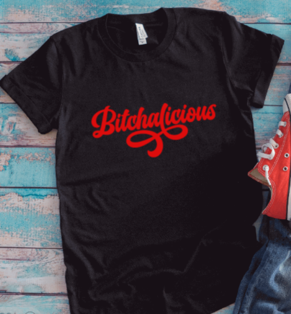 Bitchalicious Unisex, Black Short Sleeve T-shirt