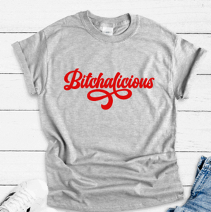 Bitchalicious, Gray Unisex, Short Sleeve T-shirt