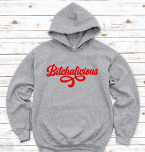 Bitchalicious, Gray Unisex Hoodie Sweatshirt