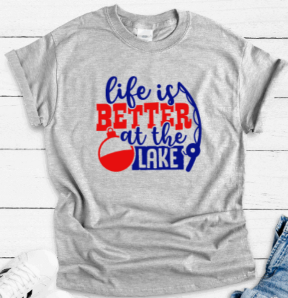 Life is Better at the Lake, Gray Short Sleeve T-shirt