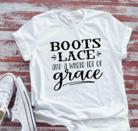 Boots, Lace, and a Whole Lot of Grace White  Short Sleeve T-shirt