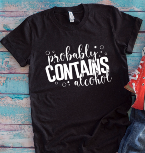 Probably Contains Alcohol Black Unisex Short Sleeve T-shirt