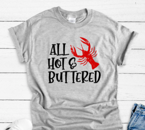 All Hot and Buttered Gray Unisex Short Sleeve T-shirt