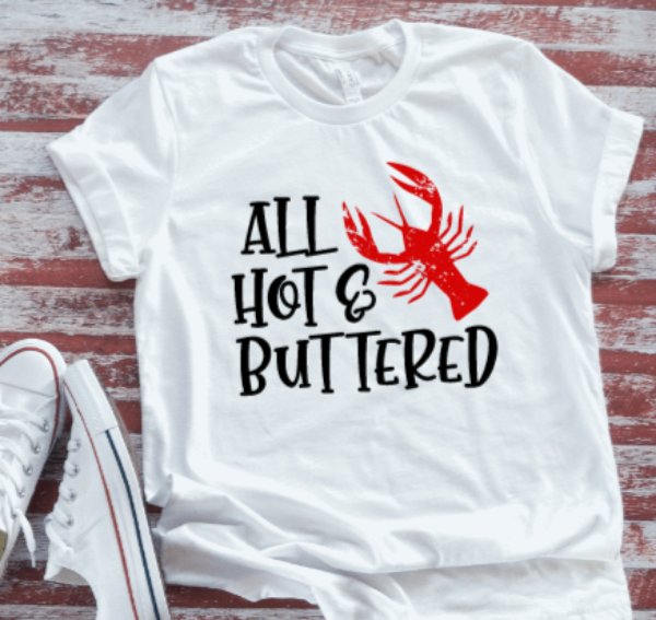 All Hot and Buttered Unisex  White Short Sleeve T-shirt