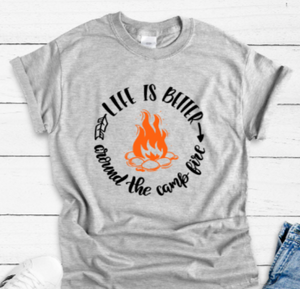 Life is Better Around the Campfire, Gray Unisex T-shirt