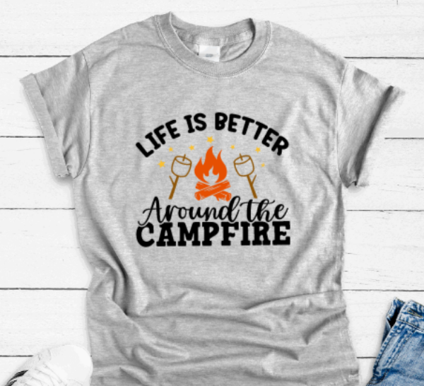 Life is Better Around the Campfire, Gray Unisex Short Sleeve T-shirt