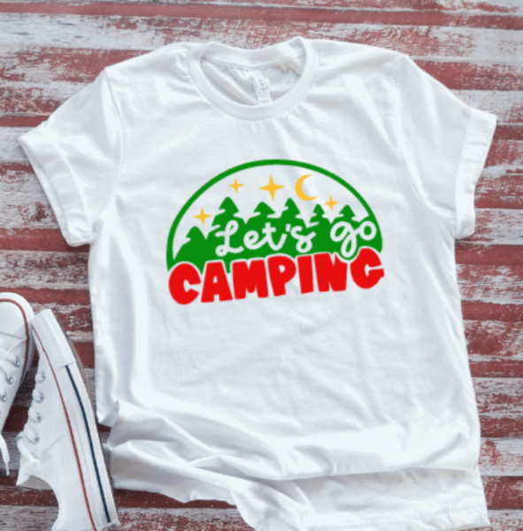 Let's Go Camping,  White Short Sleeve T-shirt