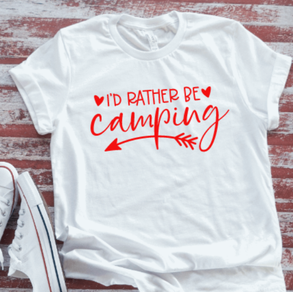 I'd Rather Be Camping  White Short Sleeve T-shirt