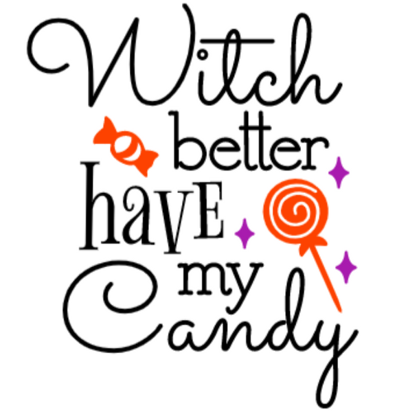 witch better have my candy