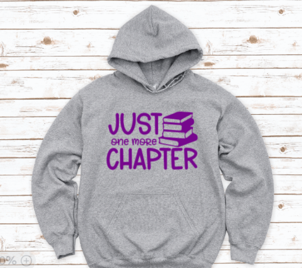 Just One More Chapter, Book Lover, Gray Unisex Hoodie Sweatshirt