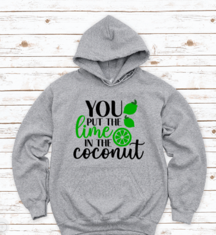 You Put The Lime in the Coconut, Gray Unisex Hoodie Sweatshirt