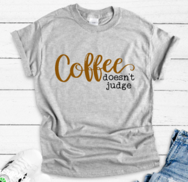 Coffee Doesn't Judge Gray Unisex Short Sleeve T-shirt