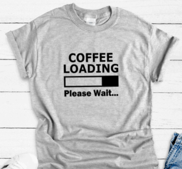 Coffee Loading, Please Wait, Gray Unisex Short Sleeve T-shirt