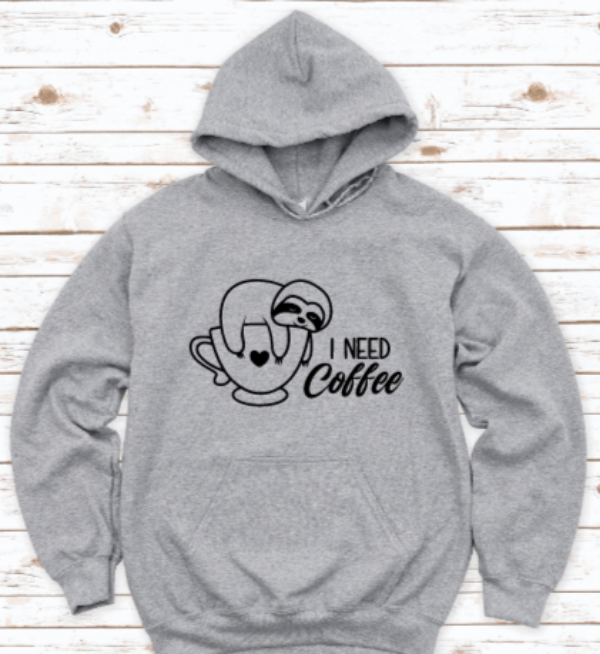 I Need Coffee, Sloth Gray Unisex Hoodie Sweatshirt